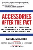 Accessories after the Fact The Warren Commission, the Authorities and the Report on the JFK Assassination  9781620879979 Front Cover