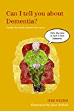 Can I Tell You about Dementia? A Guide for Family, Friends and Carers  9781849052979 Front Cover