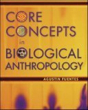 Core Concepts in Biological Anthropology  9780073258980 Front Cover