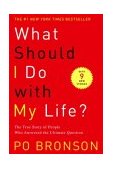 What Should I Do with My Life? The True Story of People Who Answered the Ultimate Question cover art