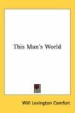 This Man's World 2007 9780548545980 Front Cover