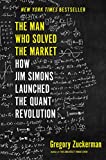 Man Who Solved the Market How Jim Simons Launched the Quant Revolution  9780735217980 Front Cover
