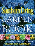 New Southern Living Garden Book The Ultimate Guide to Gardening  9780848742980 Front Cover