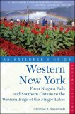 Explorer's Guide Western New York From Niagara Falls and Southern Ontario to the Western Edge of the Finger Lakes (Explorer's Complete) cover art