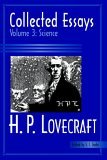 Collected Essays of H. P. Lovecraft Vol. 3 : Science 2006 9780974878980 Front Cover