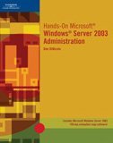 Hands-On Microsoftï¿½ Windows Server 2003 Administration 2003 9781423902980 Front Cover