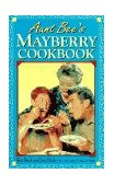 Aunt Bee's Mayberry Cookbook 2000 9781558530980 Front Cover