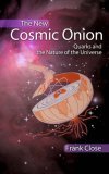 New Cosmic Onion Quarks and the Nature of the Universe