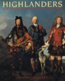 Highlanders A History of the Highland Clans 2008 9781585679980 Front Cover