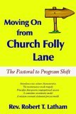 Moving on from Church Folly Lane : The Pastoral to Program Shift 2006 9781587365980 Front Cover