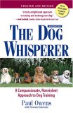 Dog Whisperer A Compassionate, Nonviolent Approach to Dog Training 2nd 2007 Revised  9781593375980 Front Cover