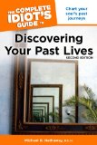 Complete Idiot's Guide to Discovering Your Past Lives 2nd 2011 9781615640980 Front Cover