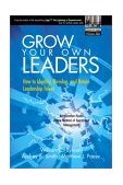 Grow Your Own Leaders How to Identify, Develop, and Retain Leadership Talent cover art