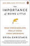 Importance of Being Little What Young Children Really Need from Grownups  9780143129981 Front Cover