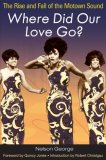 Where Did Our Love Go? The Rise and Fall of the Motown Sound cover art