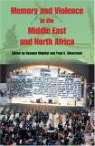 Memory and Violence in the Middle East and North Africa 2006 9780253217981 Front Cover