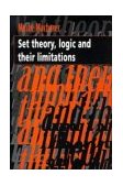 Set Theory, Logic and Their Limitations 