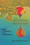 Delightful Reflections Quips, Conjectures, and Pontifications 2011 9780615561981 Front Cover
