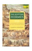 Egyptian Hermes A Historical Approach to the Late Pagan Mind