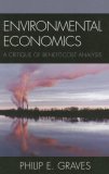 Environmental Economics A Critique of Benefit-Cost Analysis 2007 9780742546981 Front Cover