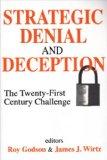 Strategic Denial and Deception The Twenty-First Century Challenge