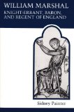William Marshal, Knight-Errant, Baron, and Regent of England 2nd 9780802064981 Front Cover