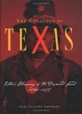 Conquest of Texas Ethnic Cleansing in the Promised Land, 1820-1875