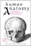 Human Anatomy A Visual History from the Renaissance to the Digital Age  9780810997981 Front Cover