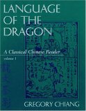 Language of the Dragon : A Classical Chinese Reader