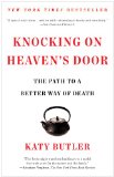 Knocking on Heaven's Door The Path to a Better Way of Death cover art