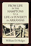From Life in the Hamptons to a Life of Poverty in Arkansas 2011 9781456886981 Front Cover