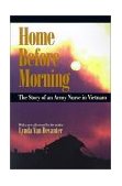 Home Before Morning The Story of an Army Nurse in Vietnam