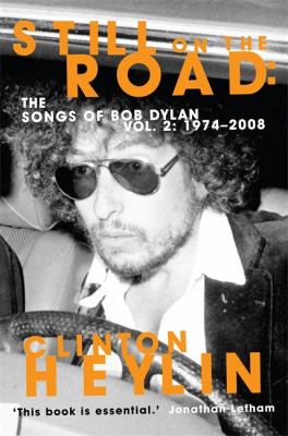 Still on the Road The Songs of Bob Dylan, 1974-2008  9781849015981 Front Cover
