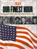 Our Finest Hour The Triumphant Spirit of the World War II Generation 2000 9781883013981 Front Cover