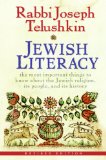 Jewish Literacy The Most Important Things to Know about the Jewish Religion, Its People, and Its History