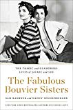 Fabulous Bouvier Sisters The Tragic and Glamorous Lives of Jackie and Lee  9780062364982 Front Cover