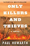 Only Killers and Thieves A Novel  9780062690982 Front Cover