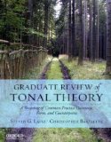 Graduate Review of Tonal Theory A Recasting of Common-Practice Harmony, Form, and Counterpoint