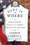 Here Is Where Discovering America's Great Forgotten History cover art