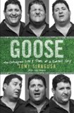 Goose The Outrageous Life and Times of a Football Guy  9780307955982 Front Cover
