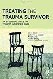 Treating the Trauma Survivor An Essential Guide to Trauma-Informed Care  9780415810982 Front Cover