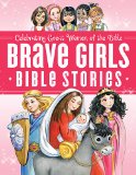 Brave Girls Bible Stories: 2014 9780529108982 Front Cover