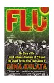 Flu The Story of the Great Influenza Pandemic of 1918 and the Search for the Virus That Caused It 2001 9780743203982 Front Cover