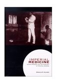 Imperial Medicine Patrick Manson and the Conquest of Tropical Disease  9780812235982 Front Cover