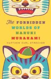 Forbidden Worlds of Haruki Murakami  9780816691982 Front Cover