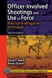 Officer-Involved Shootings and Use of Force Practical Investigative Techniques, Second Edition 2nd 2007 Revised  9780849387982 Front Cover