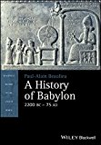 History of Babylon, 2200 BC - AD 75  9781405188982 Front Cover