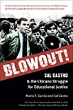 Blowout! Sal Castro and the Chicano Struggle for Educational Justice