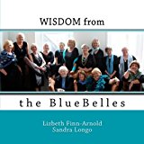 Wisdom from the BlueBelles 2013 9781481117982 Front Cover