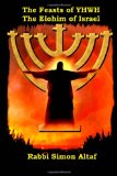 Feasts of YHWH, the Elohim of Israel 2013 9781482590982 Front Cover
